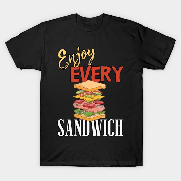 Enjoy Every Sandwich T-Shirt by SusceptibleDesigns